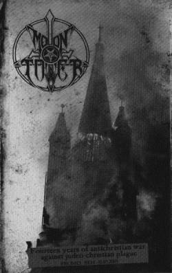 Moontower : Fourteen Years of Antichristian War Against Judeo-Christian Plague